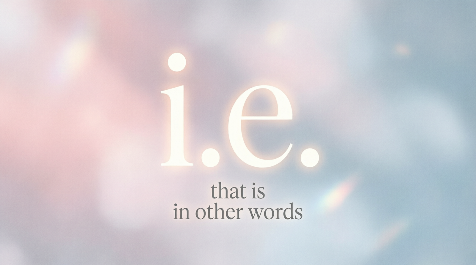 What Does “i.e.” Mean?