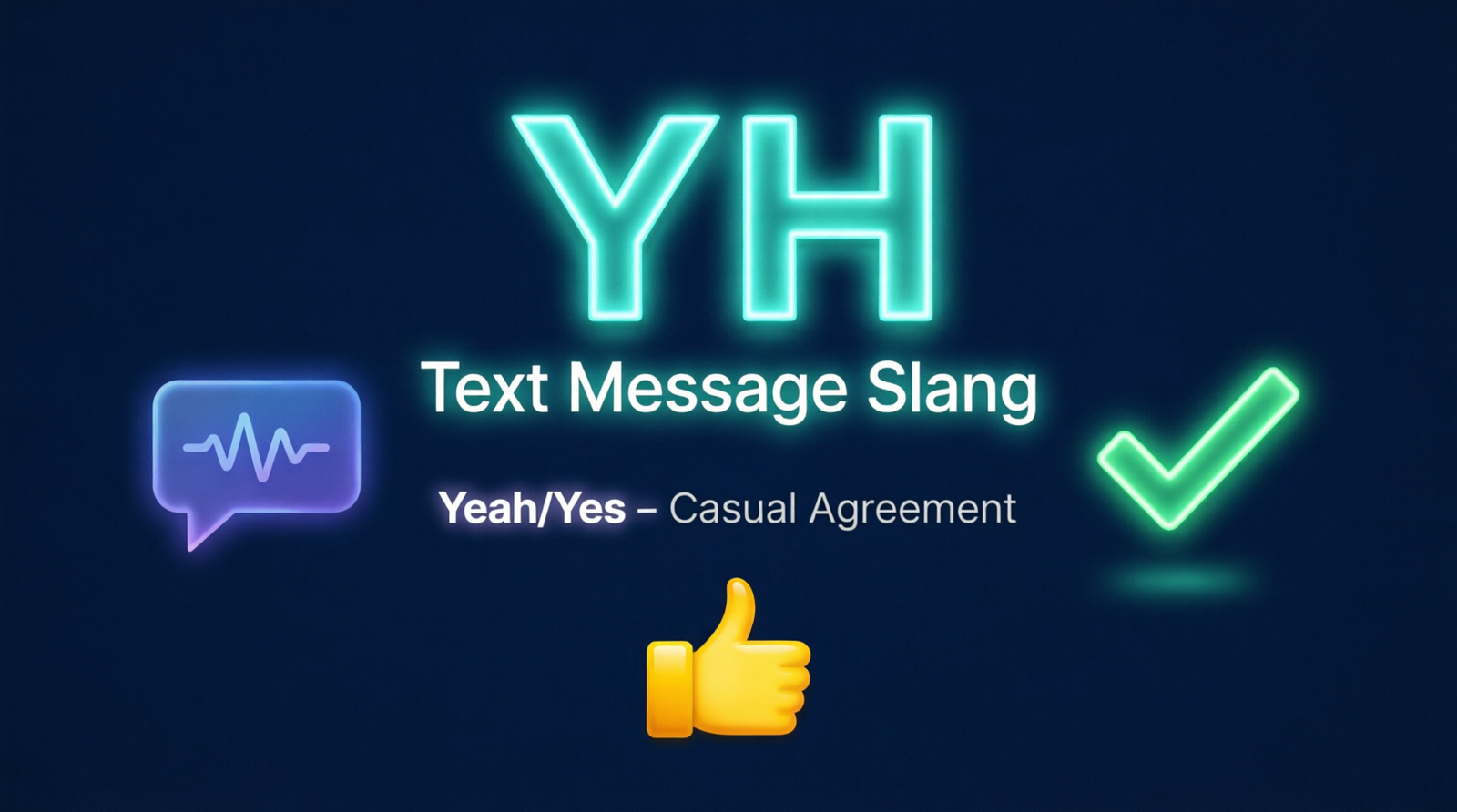 Why Do People Use YH Instead of “Yeah”?